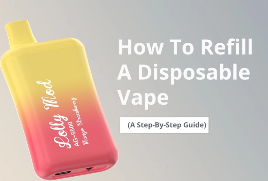 how-to-refill-a-disposable-vapea-step-by-step-guide